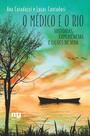 Livro - O médico e o rio Livro - O médico e o rio