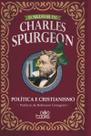 Livro - O melhor de Charles Spurgeon - Política e cristianismo
