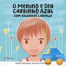 Livro - O menino e seu carrinho azul com rodinhas laranjas