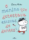 Livro - O menino que detestava escovas de dentes