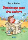 Livro - O Menino que quase virou Cachorro Livro - O Menino que quase virou Cachorro