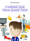 Livro - O menino que tinha quase tudo Livro - O menino que tinha quase tudo