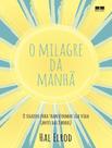 Livro - O milagre da manhã Livro - O milagre da manhã
