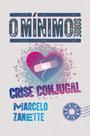 Livro - O mínimo sobre crise conjugal Livro - O mínimo sobre crise conjugal