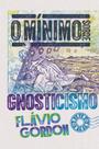 Livro - O mínimo sobre Gnosticismo
