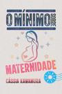 Livro - O mínimo sobre maternidade Livro - O mínimo sobre maternidade