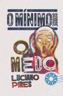 Livro - O mínimo sobre o medo Livro - O mínimo sobre o medo