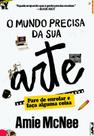 Livro - O mundo precisa da sua arte