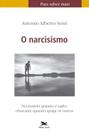 Livro - O narcisismo - Necessário quando é sadio, ofuscante quando apaga os outros