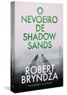 Livro - O nevoeiro de Shadow Sands