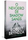 Livro - O nevoeiro de Shadow Sands