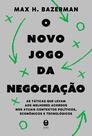 Livro - O novo jogo da negociação: As táticas que levam aos melhores acordos nos atuais contextos políticos, econômicos e tecnológicos