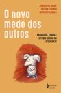 Livro - O novo medo dos outros