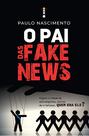 Livro - O Pai das fake news