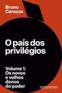 Livro - O país dos privilégios – Volume 1