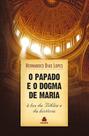 Livro - O papado e o dogma de Maria