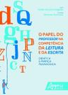 Livro - O papel do professor na competência da leitura e da escrita: didática e prática pedagógica