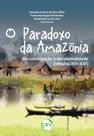 Livro - O PARADOXO DA AMAZÔNIA: Da colonização à decolonialidade (Séculos XVI–XXI) Livro - O PARADOXO DA AMAZÔNIA: Da colonização à decolonialidade (Séculos XVI–XXI)
