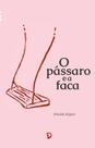Livro - O pássaro e a faca