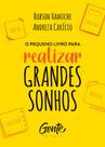 Livro - O pequeno livro para realizar grandes sonhos
