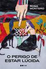 Livro - O perigo de estar lúcida Livro - O perigo de estar lúcida