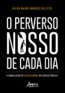 Livro - O Perverso Nosso de Cada Dia Livro - O Perverso Nosso de Cada Dia