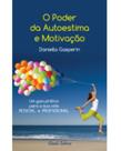 Livro - O Poder da Autoestima e Motivação Livro - O Poder da Autoestima e Motivação