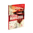 Livro O poder das Mãos Ensanguentadas de Jesus, trinta dias de orações, graças, curas e libertações - Shopping Católico