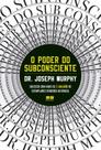 Livro O Poder do Subconsciente Joseph Murphy