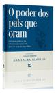 Livro O Poder Dos Pais Que Oram Ana Laura Almeida