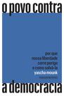 Livro - O povo contra a democracia Livro - O povo contra a democracia