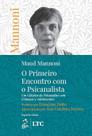 Livro - O Primeiro Encontro com o Psicanalista: Um Clássico da Psicanálise com Crianças e Adolescentes