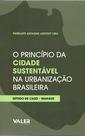 Livro - O Princípio da Cidade Sustentável na Urbanização Brasileira