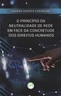 Livro - O princípio da neutralidade de rede em face da concretude dos direitos humanos