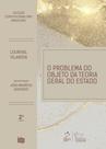 Livro - O Problema do Objeto da Teoria Geral do Estado -Coleção Constitucionalismo Brasileiro-2ª Edição 2023 Livro - O Problema do Objeto da Teoria Geral do Estado -Coleção Constitucionalismo Brasileiro-2ª Edição 2023