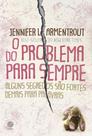 Livro - O problema do pra sempre Livro - O problema do pra sempre