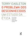 Livro - O problema dos desconhecidos: um estudo da ética