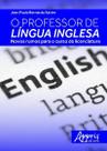 Livro - O professor de língua inglesa: novos rumos para o curso de licenciatura