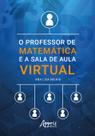 Livro - O Professor de Matemática e a Sala de Aula Virtual Livro - O Professor de Matemática e a Sala de Aula Virtual
