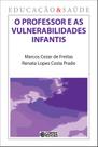 Livro - O professor e as vulnerabilidades infantis