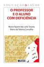 Livro - O professor e o aluno com deficiência