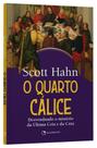 Livro - O quarto cálice: Desvendando o mistério da Última Ceia e da Cruz