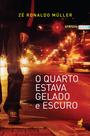 Livro - O Quarto Estava Gelado e Escuro Livro - O Quarto Estava Gelado e Escuro