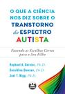 Livro - O que a ciência nos diz sobre o transtorno do espectro autista Livro - O que a ciência nos diz sobre o transtorno do espectro autista