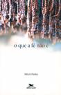 Livro - O que a fé não é
