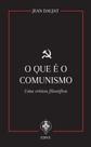 Livro - O Que É O Comunismo - Uma Crítica Filosófica