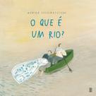Livro - O que é um rio? Livro - O que é um rio?