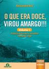Livro - O que era doce, virou amargo!!! Volume 1