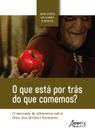 Livro - O Que Está Por Trás do Que Comemos?
