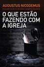 Livro - O que estão fazendo com a Igreja